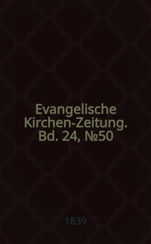 Evangelische Kirchen-Zeitung. Bd. 24, № 50
