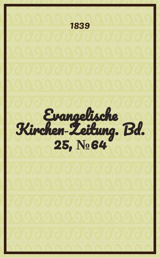 Evangelische Kirchen-Zeitung. Bd. 25, № 64