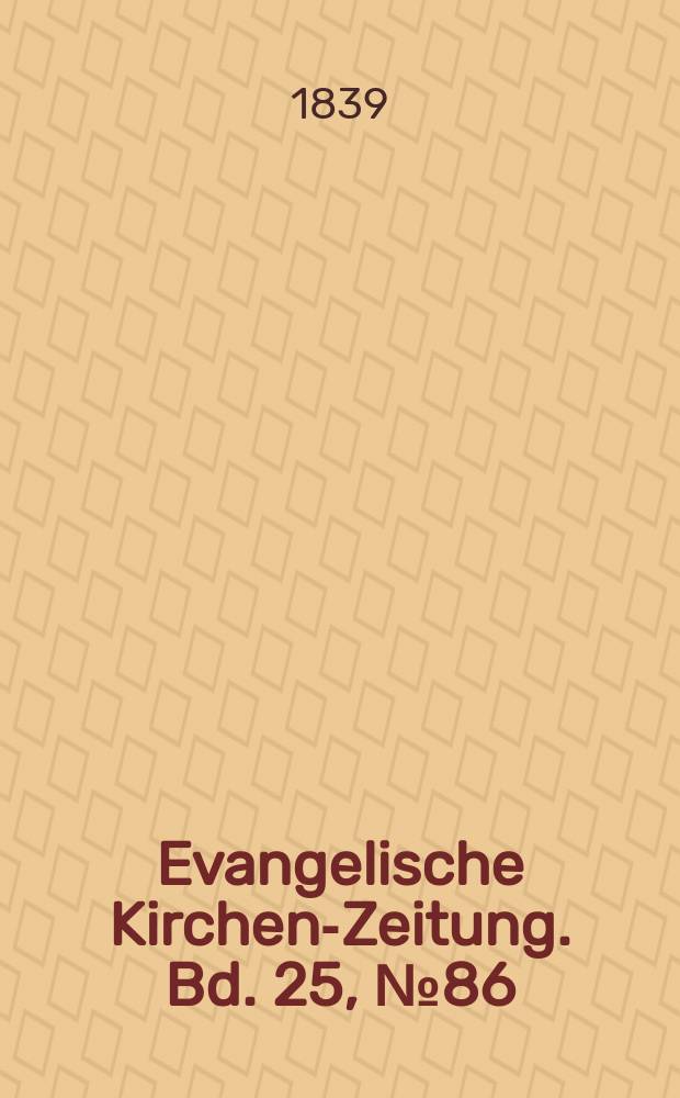 Evangelische Kirchen-Zeitung. Bd. 25, № 86
