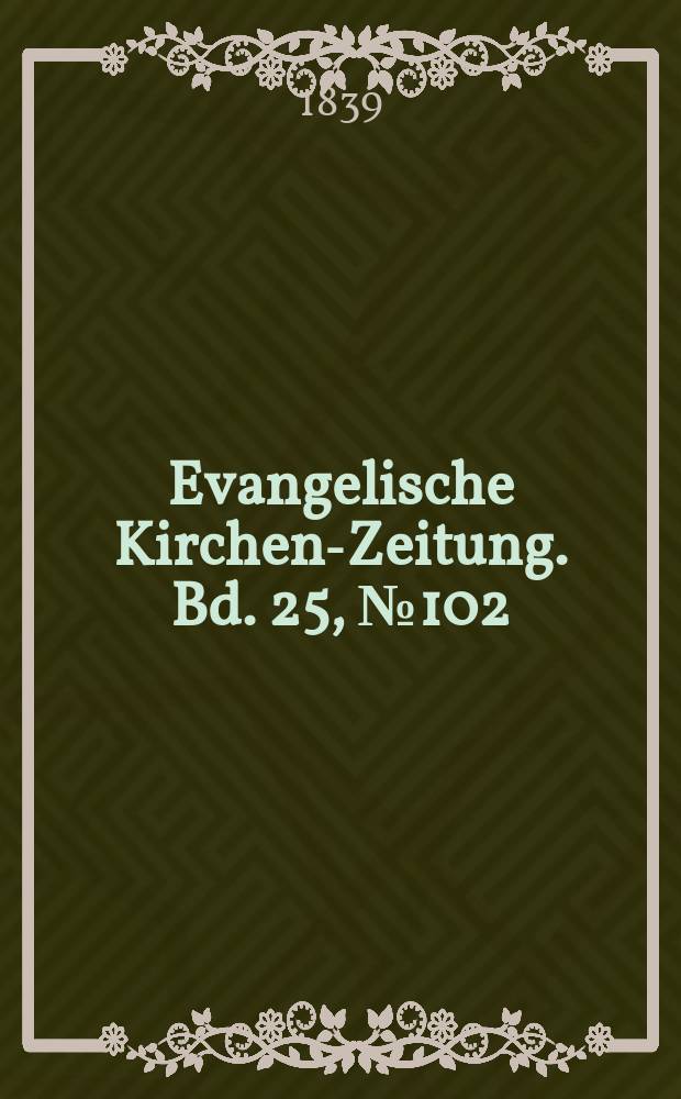 Evangelische Kirchen-Zeitung. Bd. 25, № 102