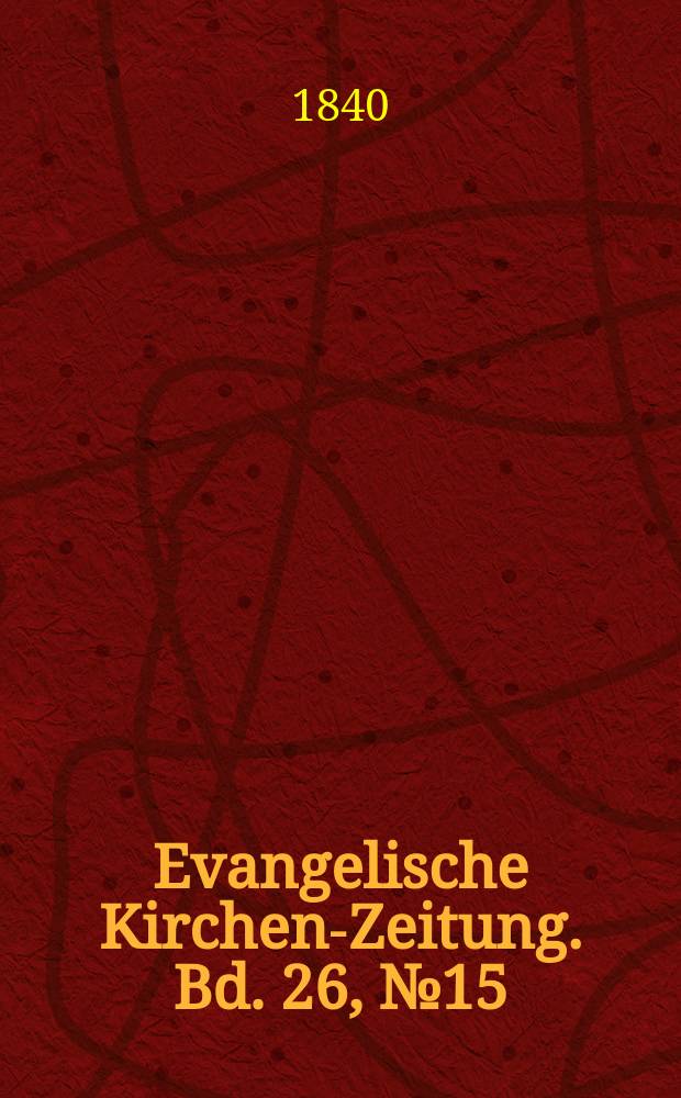 Evangelische Kirchen-Zeitung. Bd. 26, № 15