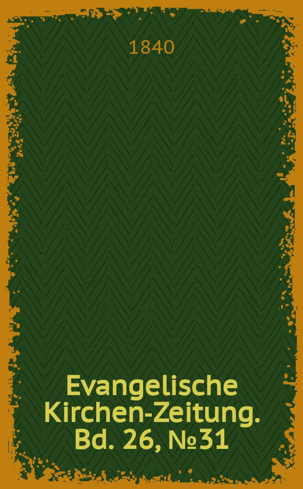 Evangelische Kirchen-Zeitung. Bd. 26, № 31
