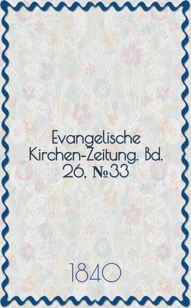 Evangelische Kirchen-Zeitung. Bd. 26, № 33