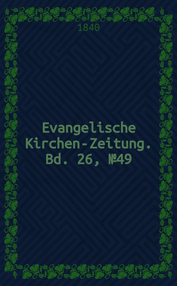 Evangelische Kirchen-Zeitung. Bd. 26, № 49
