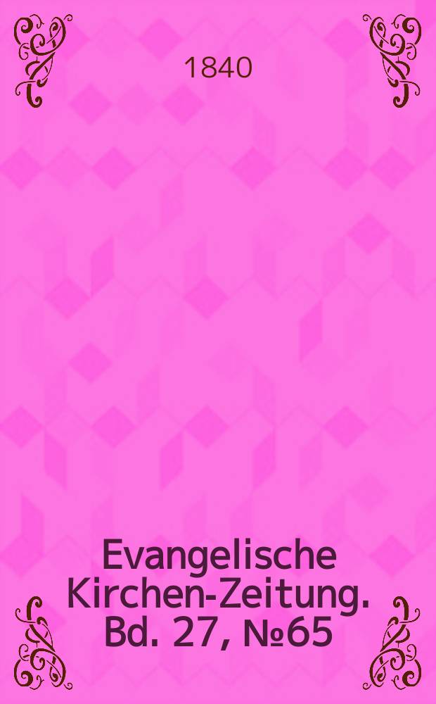 Evangelische Kirchen-Zeitung. Bd. 27, № 65