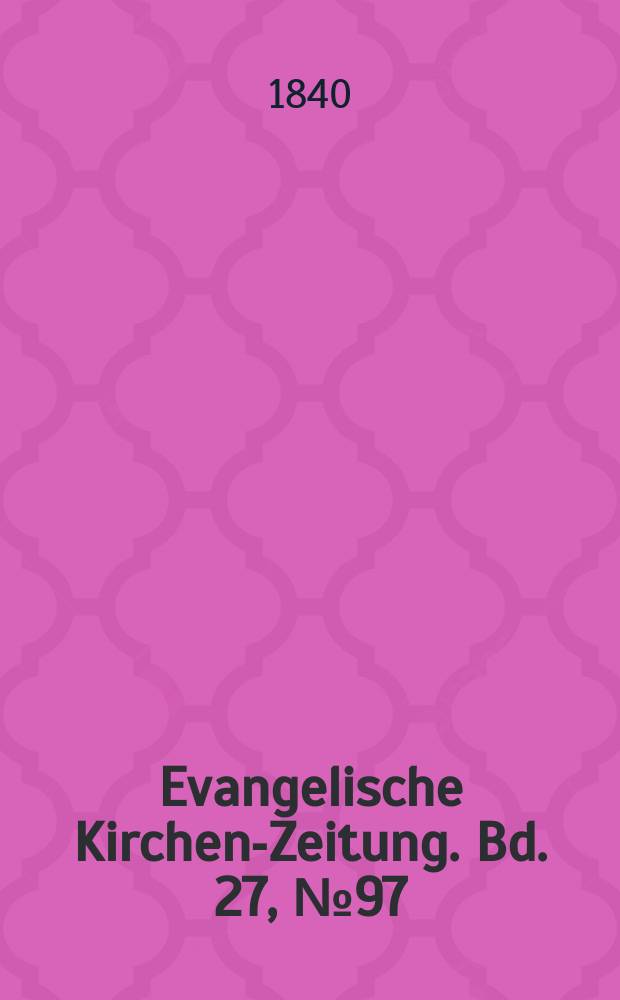 Evangelische Kirchen-Zeitung. Bd. 27, № 97
