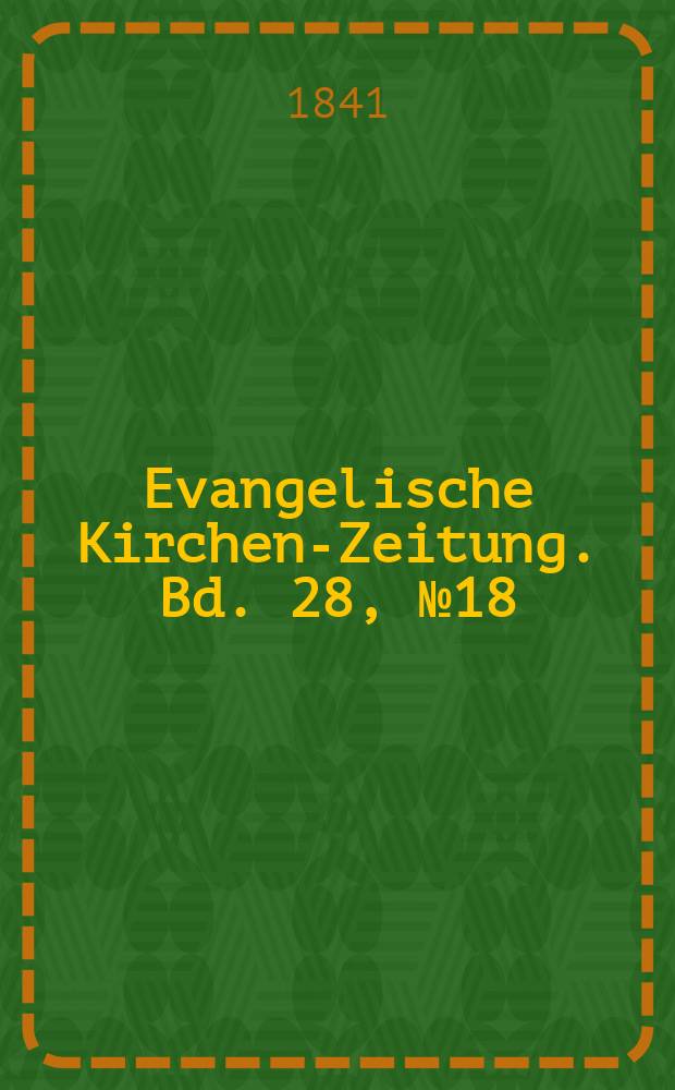 Evangelische Kirchen-Zeitung. Bd. 28, № 18