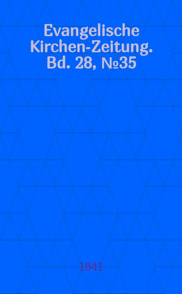 Evangelische Kirchen-Zeitung. Bd. 28, № 35