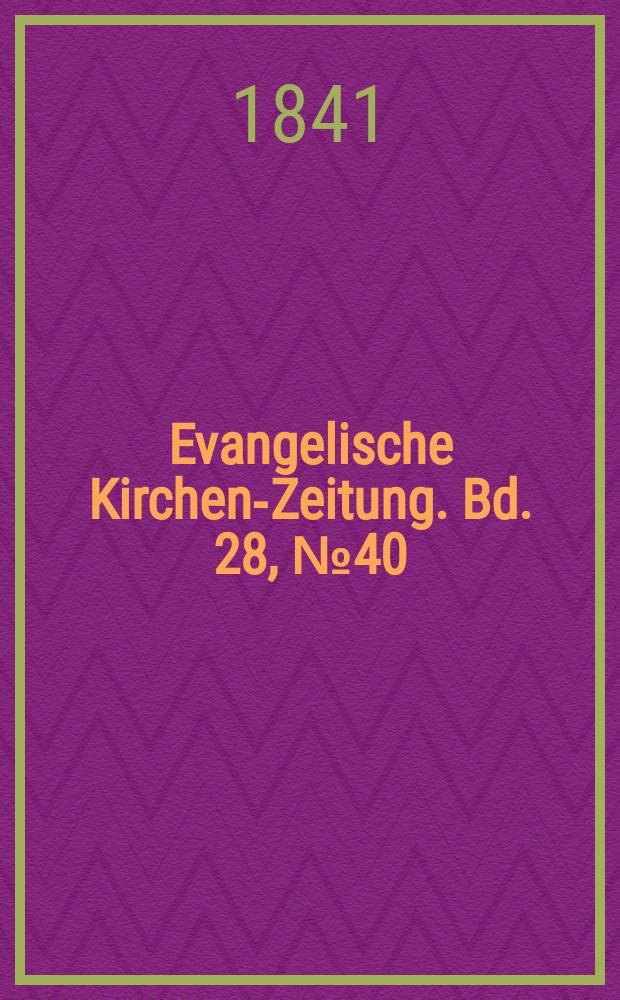Evangelische Kirchen-Zeitung. Bd. 28, № 40