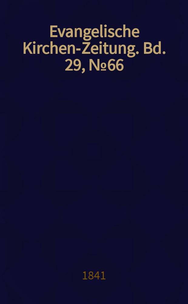 Evangelische Kirchen-Zeitung. Bd. 29, № 66