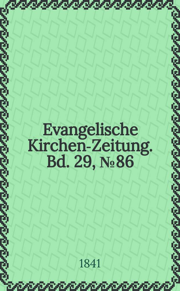 Evangelische Kirchen-Zeitung. Bd. 29, № 86