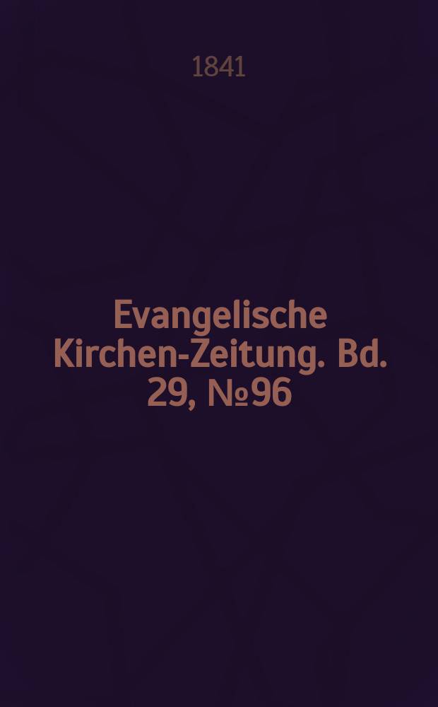 Evangelische Kirchen-Zeitung. Bd. 29, № 96