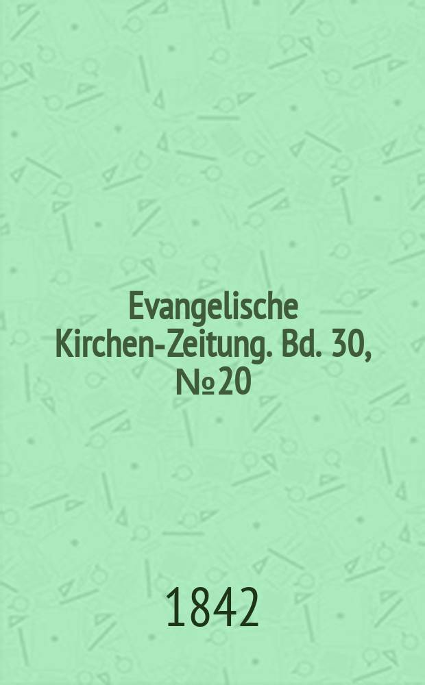 Evangelische Kirchen-Zeitung. Bd. 30, № 20