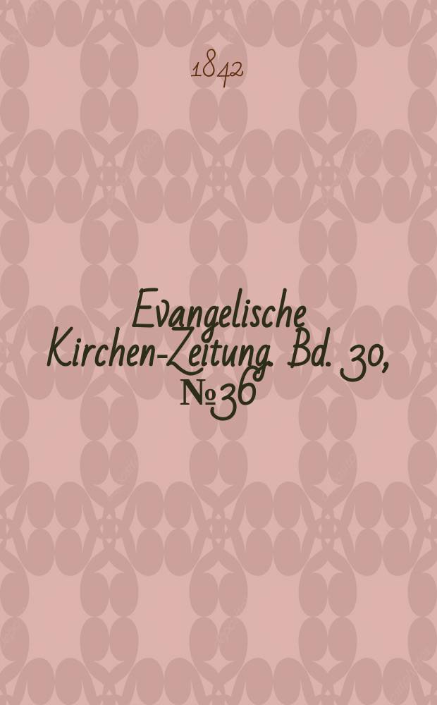 Evangelische Kirchen-Zeitung. Bd. 30, № 36