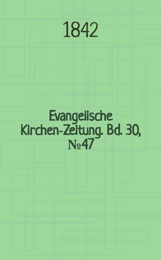 Evangelische Kirchen-Zeitung. Bd. 30, № 47