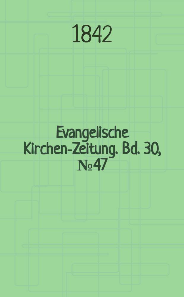 Evangelische Kirchen-Zeitung. Bd. 30, № 47