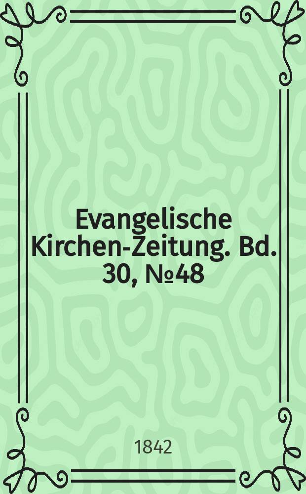 Evangelische Kirchen-Zeitung. Bd. 30, № 48