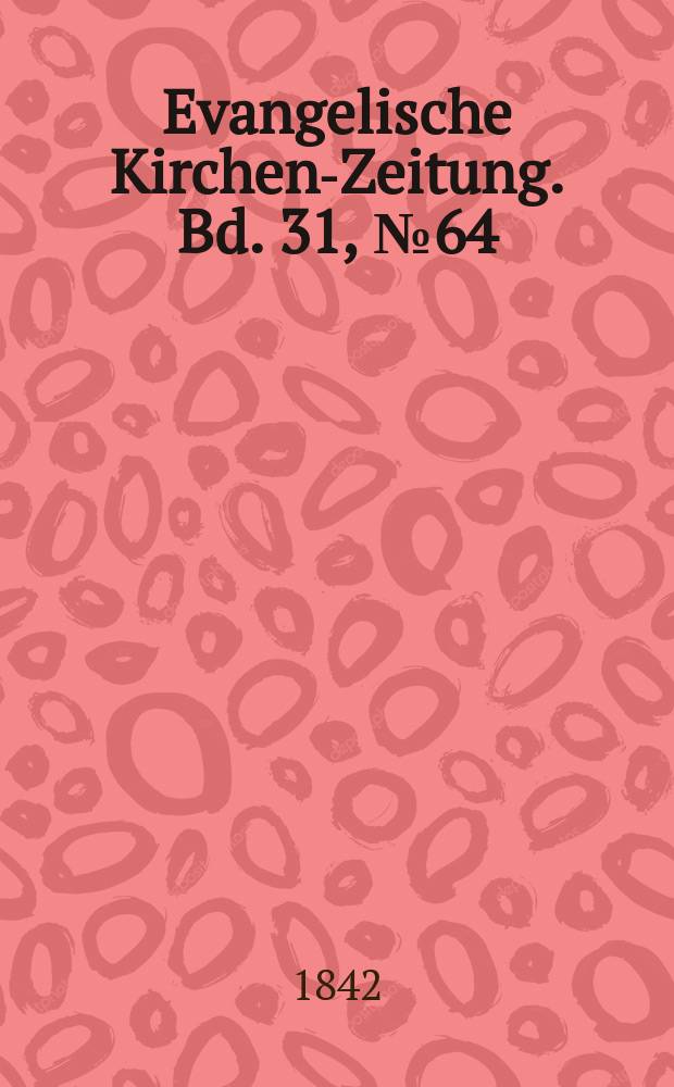 Evangelische Kirchen-Zeitung. Bd. 31, № 64