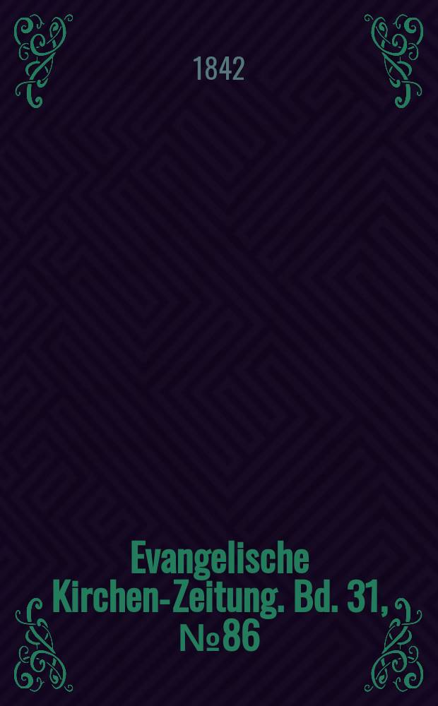 Evangelische Kirchen-Zeitung. Bd. 31, № 86