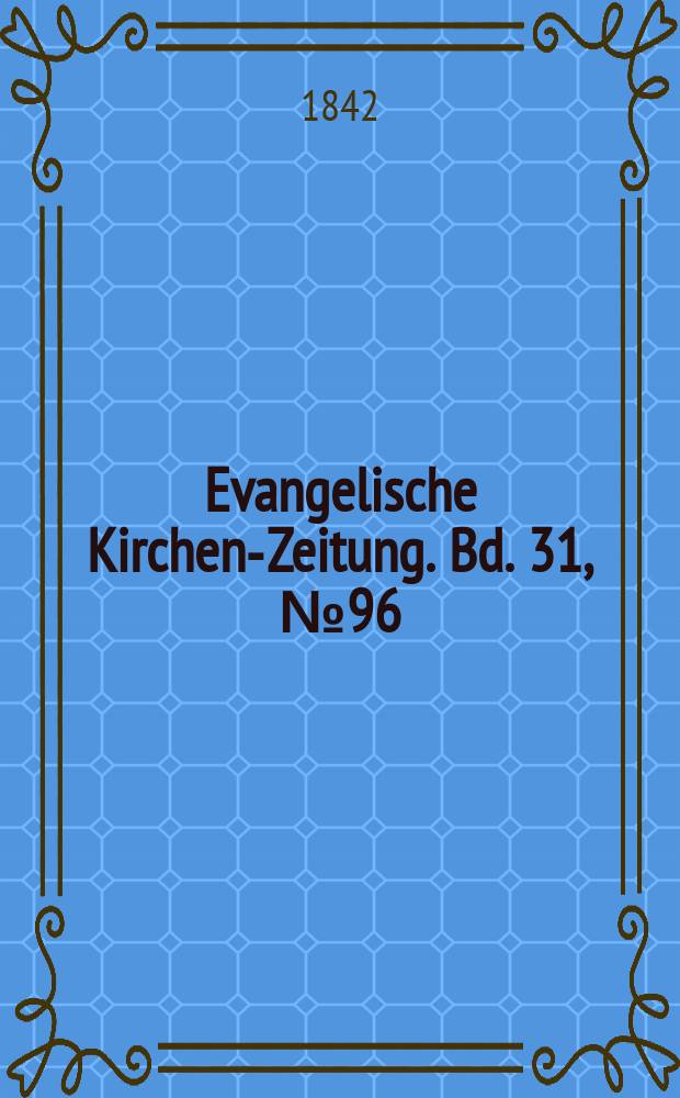Evangelische Kirchen-Zeitung. Bd. 31, № 96