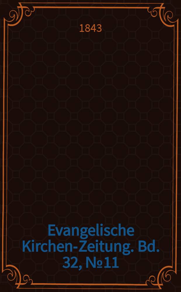 Evangelische Kirchen-Zeitung. Bd. 32, № 11