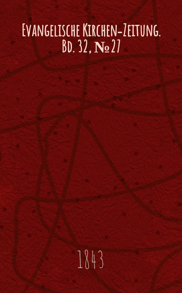 Evangelische Kirchen-Zeitung. Bd. 32, № 27
