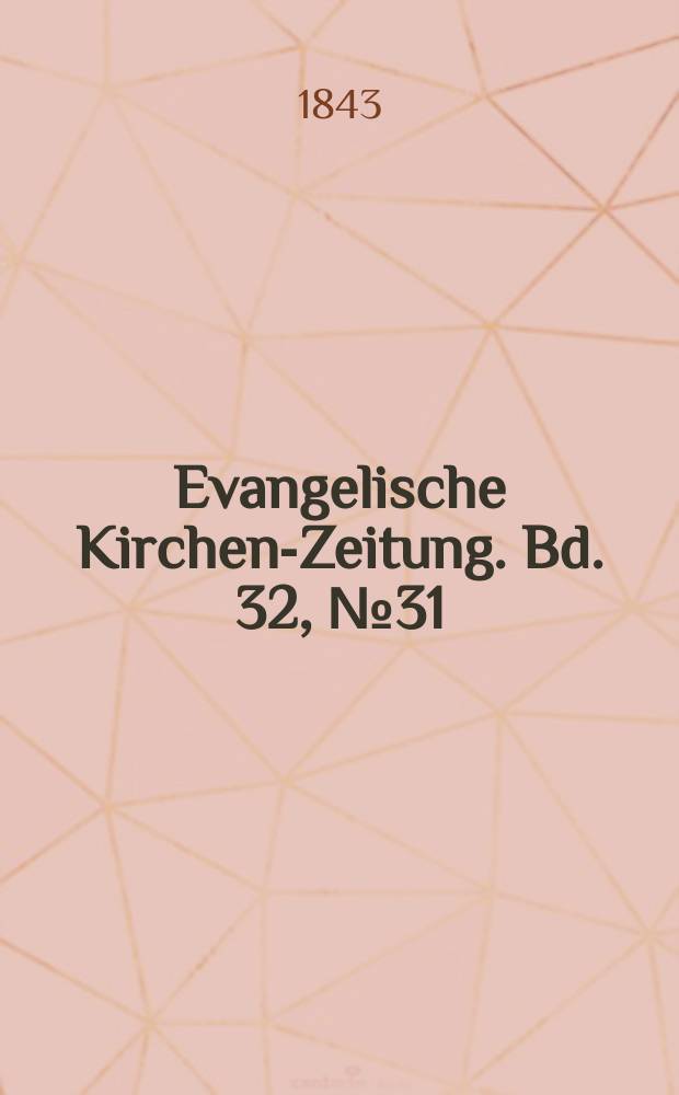 Evangelische Kirchen-Zeitung. Bd. 32, № 31