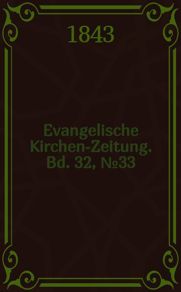 Evangelische Kirchen-Zeitung. Bd. 32, № 33