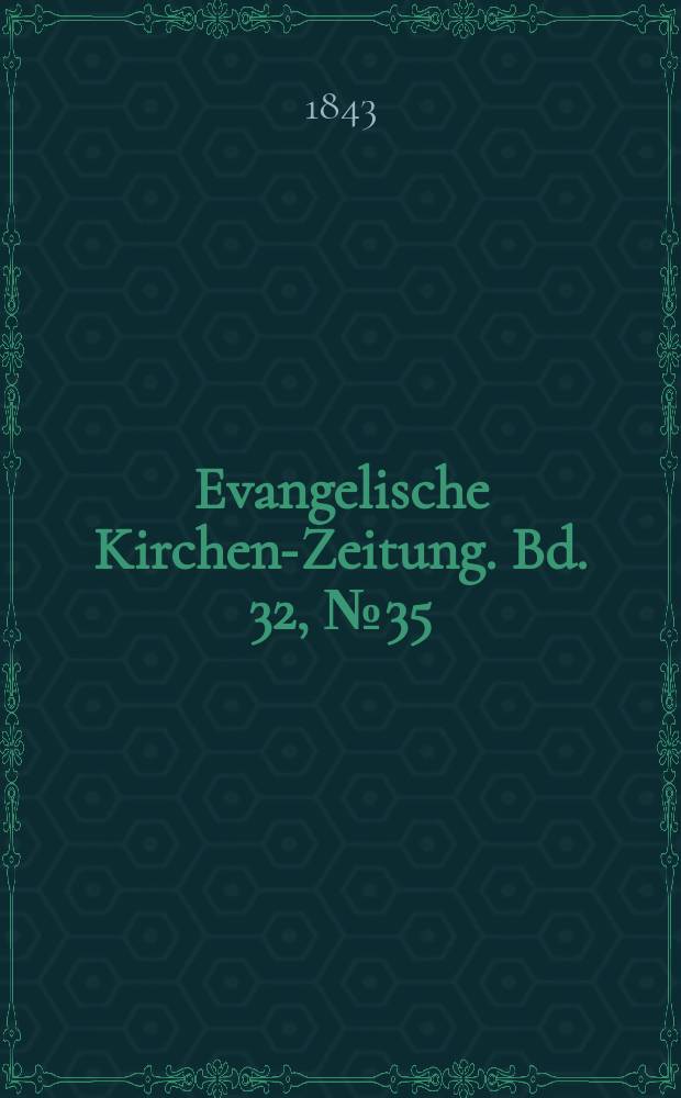 Evangelische Kirchen-Zeitung. Bd. 32, № 35
