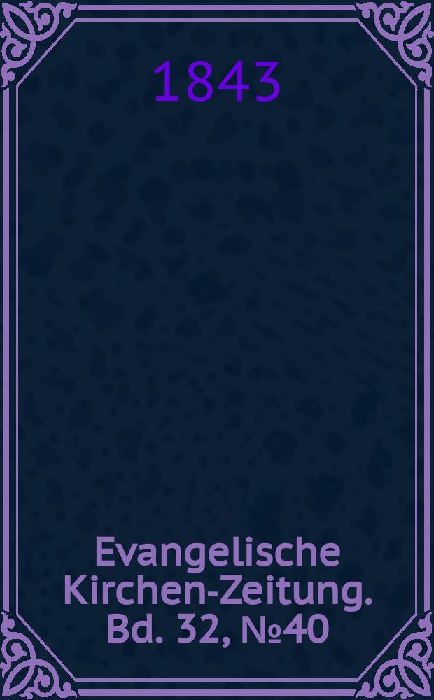 Evangelische Kirchen-Zeitung. Bd. 32, № 40