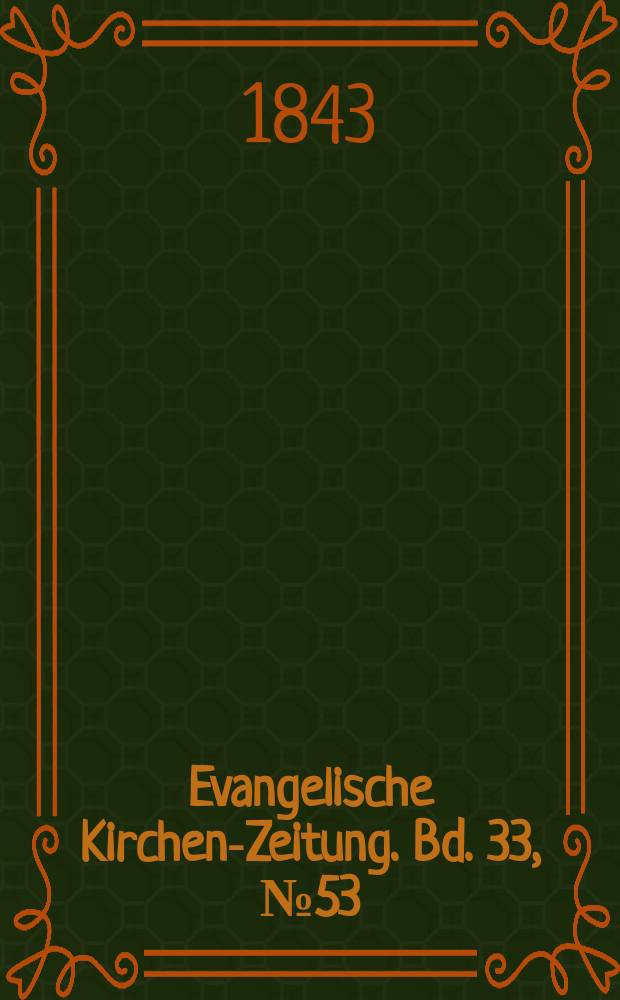 Evangelische Kirchen-Zeitung. Bd. 33, № 53