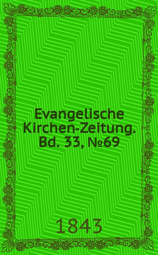 Evangelische Kirchen-Zeitung. Bd. 33, № 69