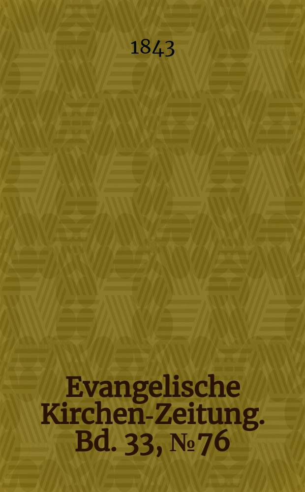 Evangelische Kirchen-Zeitung. Bd. 33, № 76