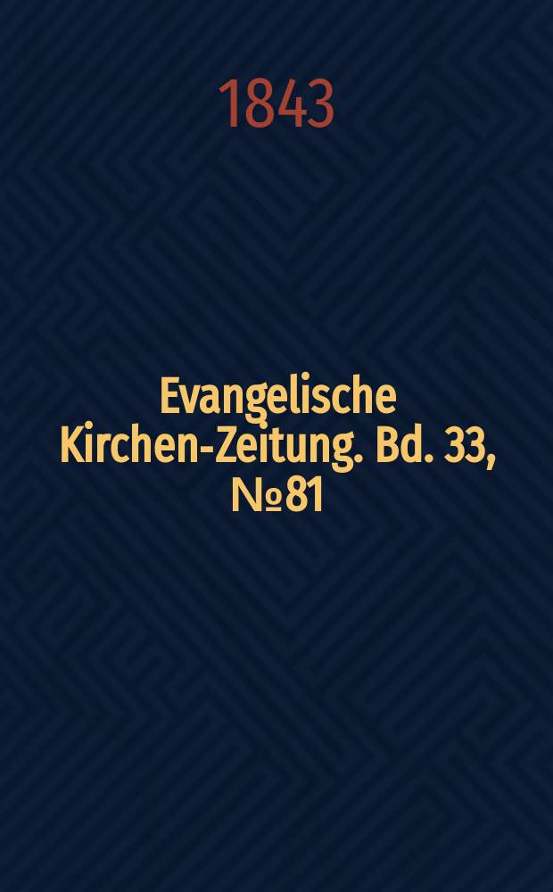 Evangelische Kirchen-Zeitung. Bd. 33, № 81