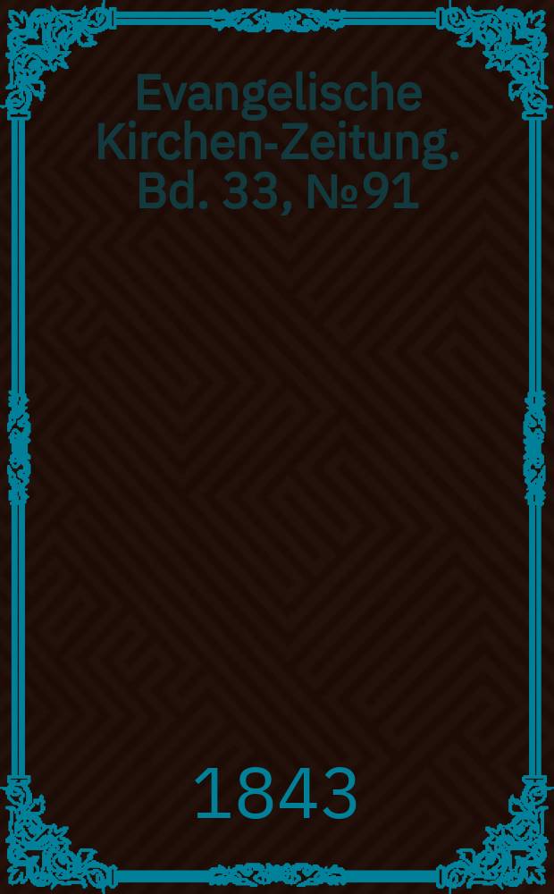 Evangelische Kirchen-Zeitung. Bd. 33, № 91