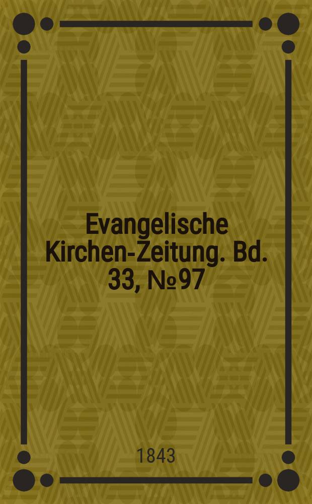 Evangelische Kirchen-Zeitung. Bd. 33, № 97