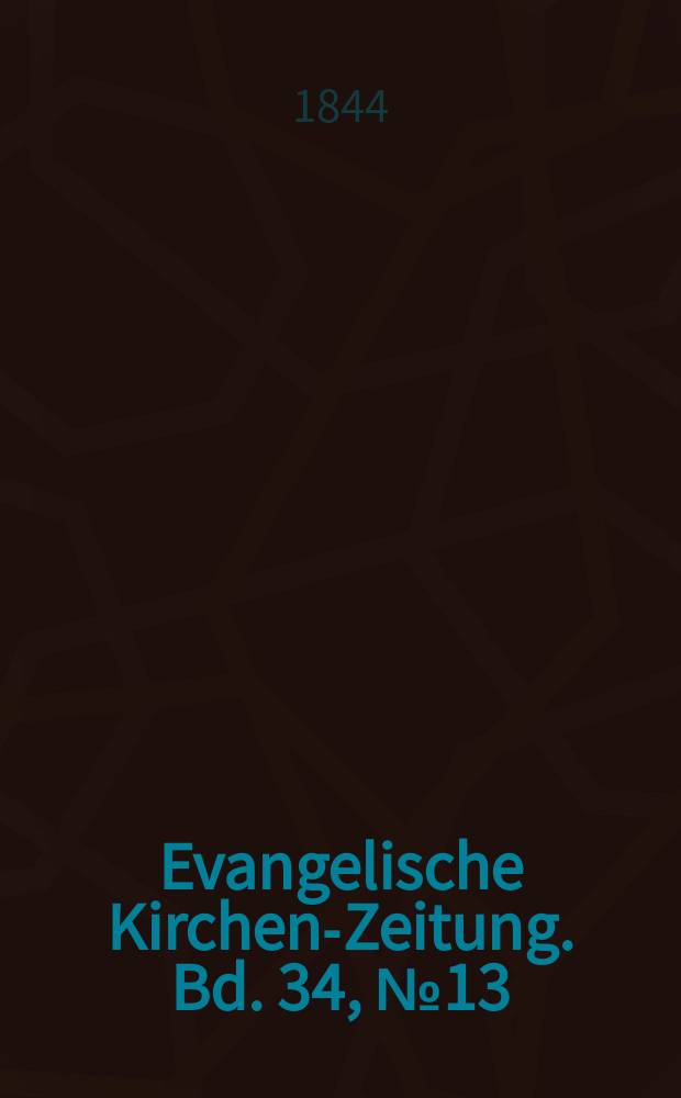 Evangelische Kirchen-Zeitung. Bd. 34, № 13