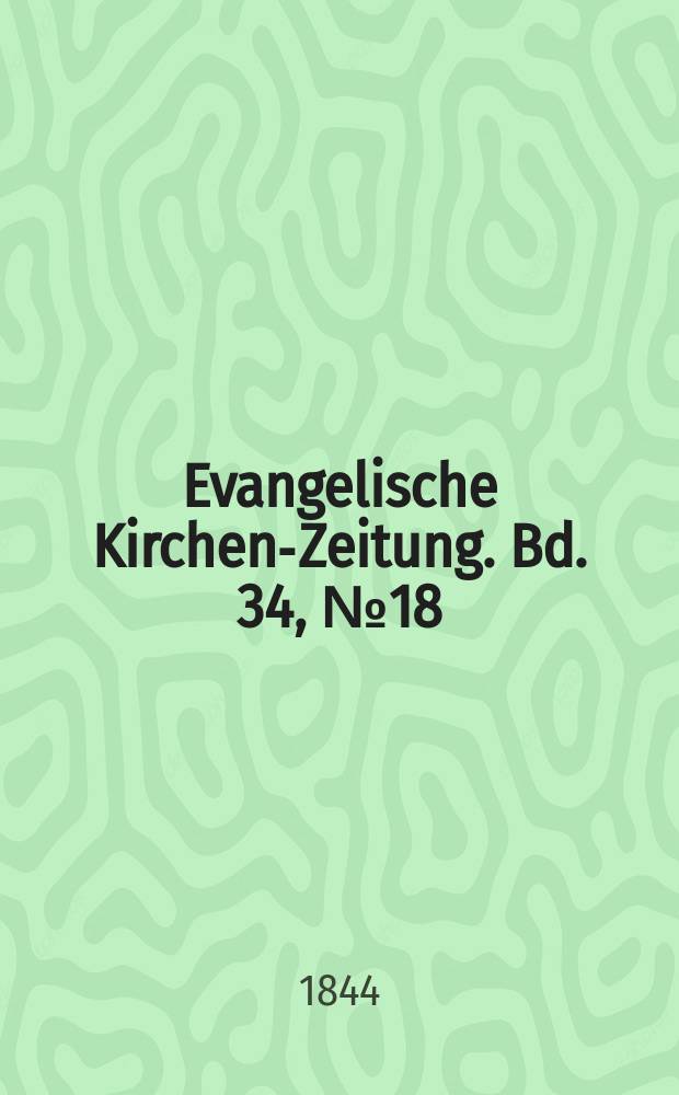 Evangelische Kirchen-Zeitung. Bd. 34, № 18