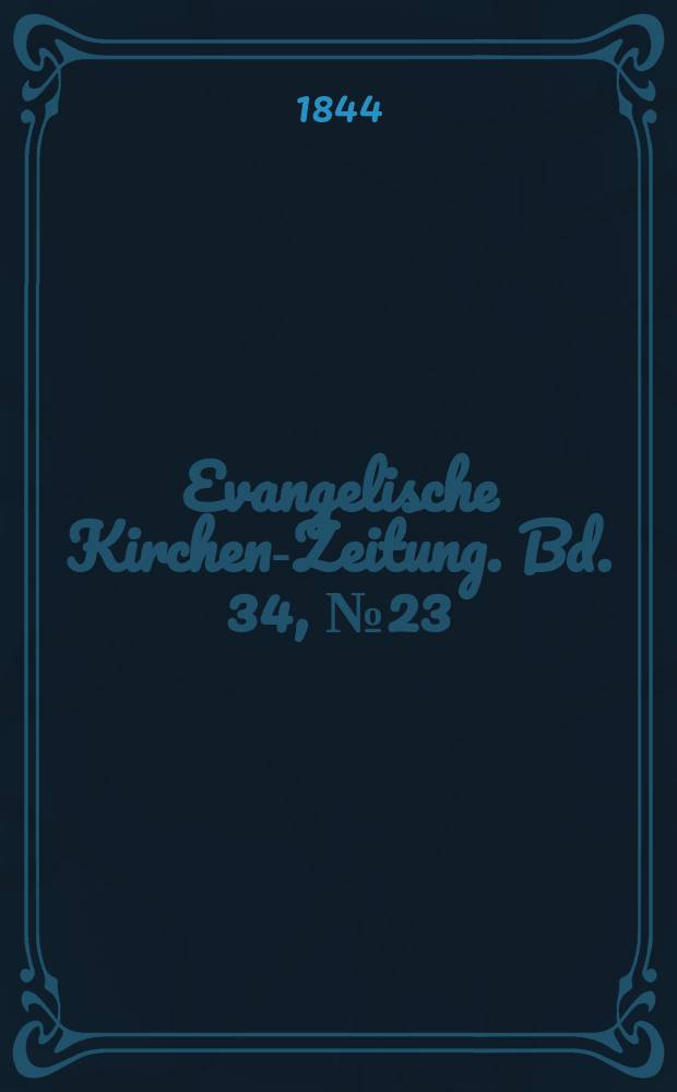 Evangelische Kirchen-Zeitung. Bd. 34, № 23