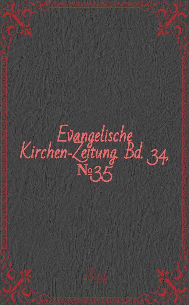 Evangelische Kirchen-Zeitung. Bd. 34, № 35