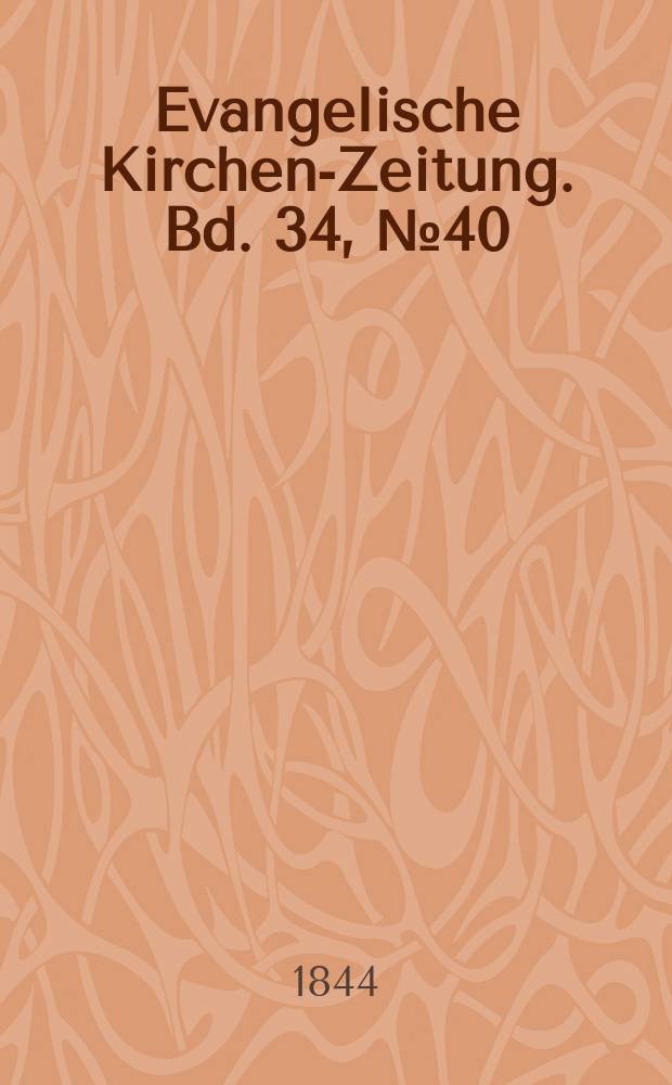 Evangelische Kirchen-Zeitung. Bd. 34, № 40