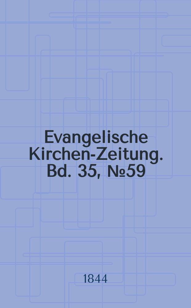 Evangelische Kirchen-Zeitung. Bd. 35, № 59