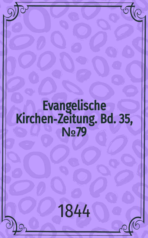 Evangelische Kirchen-Zeitung. Bd. 35, № 79