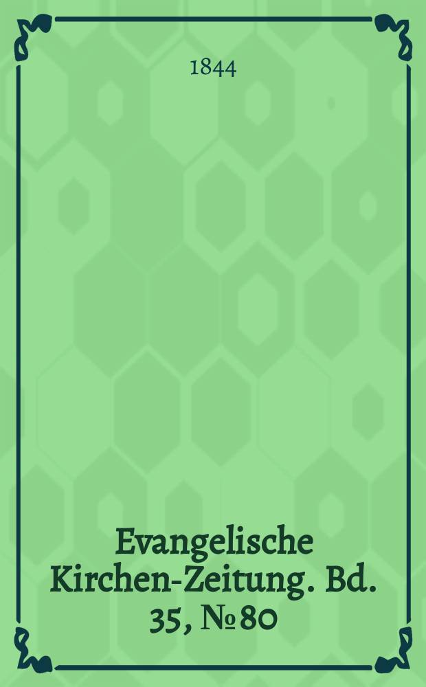 Evangelische Kirchen-Zeitung. Bd. 35, № 80