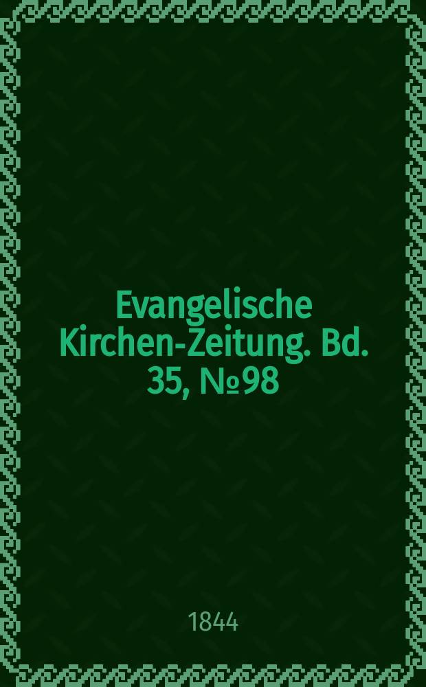 Evangelische Kirchen-Zeitung. Bd. 35, № 98