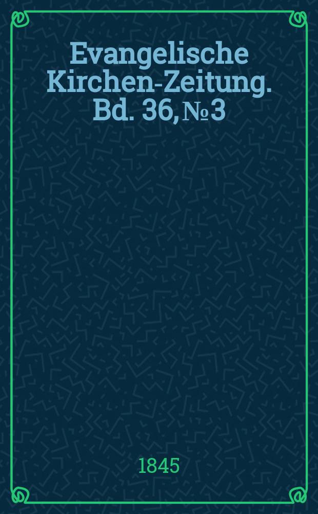 Evangelische Kirchen-Zeitung. Bd. 36, № 3