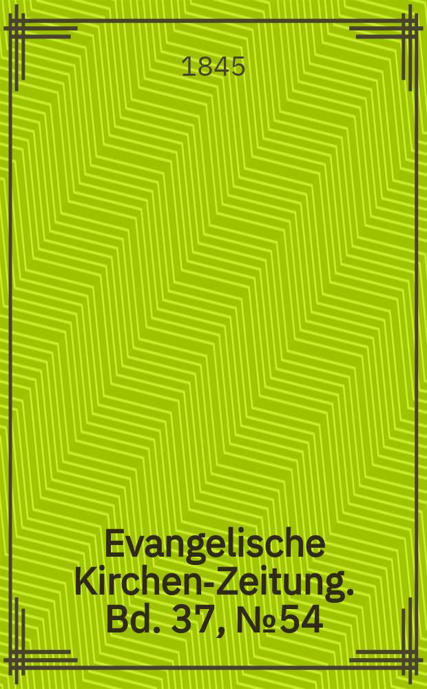 Evangelische Kirchen-Zeitung. Bd. 37, № 54