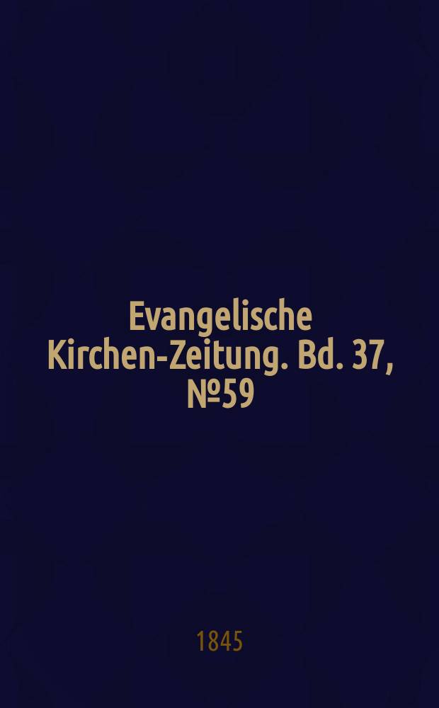 Evangelische Kirchen-Zeitung. Bd. 37, № 59