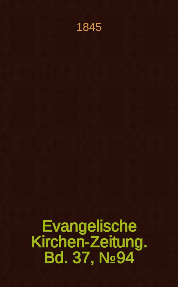 Evangelische Kirchen-Zeitung. Bd. 37, № 94