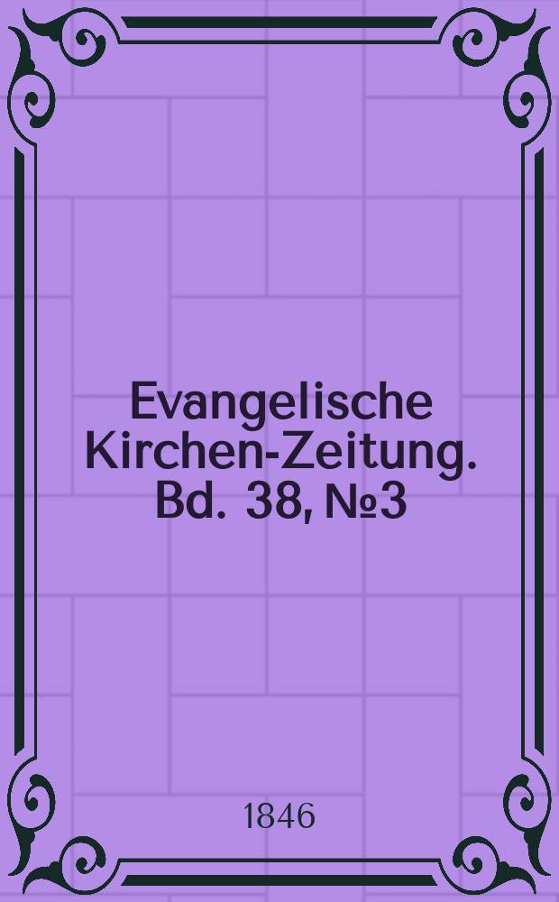 Evangelische Kirchen-Zeitung. Bd. 38, № 3